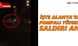 İşte Alanya'da pompalı tüfekle saldırı anı!