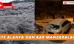İşte Alanya’dan kar manzaraları