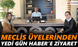 Meclis Üyelerinden Yedi Gün Haber’e ziyaret
