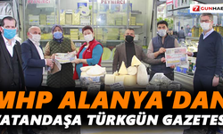 MHP Alanya’dan vatandaşa Türkgün Gazetesi