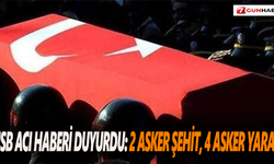 MSB acı haberi duyurdu: 2 asker şehit, 4 asker yaralı