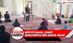 Müftü İlhan, camii gençleriyle bir araya geldi