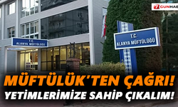 Müftülük’ten çağrı! Yetimlerimize sahip çıkalım!