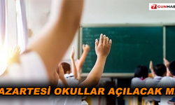 Okullar pazartesi açılacak mı?