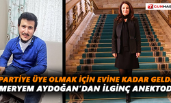 Partiye üye olmak için evine kadar geldi