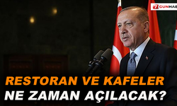 Restoran ve kafeler ne zaman açılacak?