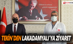 Tekin’den Lakadamyalı’ya ziyaret