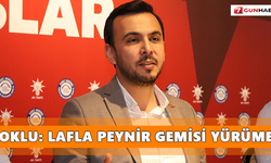 Toklu: Lafla peynir gemisi yürümez