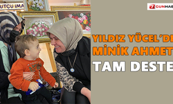 Yıldız Yücel’den minik Ahmet’e tam destek
