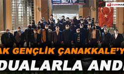 Ak Gençlik Çanakkale'yi dualarla andı