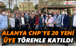 Alanya CHP’ye 20 yeni üye törenle katıldı