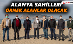 Alanya sahilleri örnek alanlar olacak