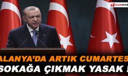 Alanya’da artık Cumartesi de sokağa çıkmak yasak !