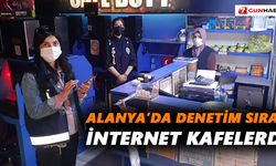 Alanya’da denetim sırası internet kafelerde