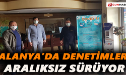 Alanya’da denetimler aralıksız sürüyor