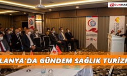 Alanya’da gündem sağlık turizmi