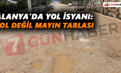 Alanya’da yol isyanı: Yol değil mayın tarlası