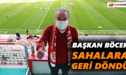 Başkan Böcek sahalara geri döndü