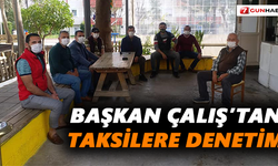 Başkan Çalış’tan taksilere denetim