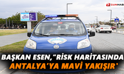 Başkan Esen, “Risk haritasında Antalya’ya mavi yakışır'