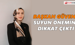 Başkan Güvenç, suyun önemine dikkat çekti