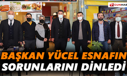 Başkan Yücel esnafın sorunlarını dinledi