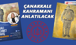 Çanakkale Kahramanı anlatılacak