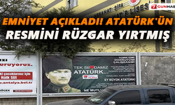 Emniyet açıkladı! Atatürk'ün resmini rüzgar yırtmış