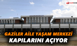Gaziler Aile Yaşam Merkezi kapılarını açıyor