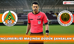 Gençlerbirliği maçında düdük Şansalan’da