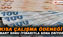 Kısa çalışma ödeneği mart ayı sonu itibarıyla sona eriyor