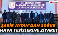 Şakir Aydın’dan soğuk hava tesislerine ziyaret