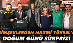 Şimşeklerden Nazmi Yüksel’e doğum günü sürprizi