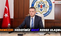 Ürkmezer: Hedefimiz mavi renge ulaşmak