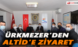 Ürkmezer’den ALTİD’e ziyaret