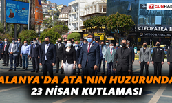 Alanya'da Ata'nın huzurunda 23 Nisan kutlaması