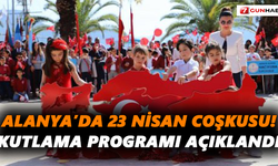 Alanya’da 23 Nisan coşkusu! Kutlama programı açıklandı