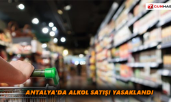 Antalya’da alkol satışı yasaklandı