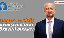Mehmet Ali Kiriş Büyükşehir’deki görevini bıraktı