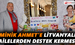 Minik Ahmet’e Litvanyalı ailelerden destek kermesi