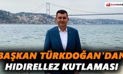 Başkan Türkdoğan’dan Hıdırellez kutlaması