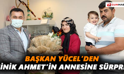 Başkan Yücel’den Minik Ahmet’in annesine sürpriz