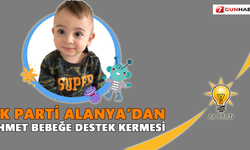 AK Parti Alanya’dan Ahmet Bebeğe destek kermesi