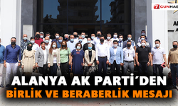 Alanya AK Parti’den birlik ve beraberlik mesajı