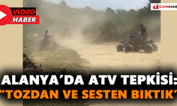 Alanya’da vatandaşlardan ATV tepkisi: “Tozdan ve sesten bıktık”
