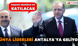 Dünya liderleri Antalya'ya geliyor!