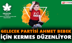 Gelecek Partisi Ahmet Bebek için kermes düzenliyor