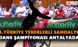 4.Türkiye Tekerlekli sandalye dans şampiyonası Antalya'da