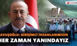 Bakan Çavuşoğlu: Girişimci insanlarımızın her zaman yanındayız