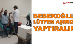 Başkan Bebekoğlu: Lütfen aşımızı yaptıralım